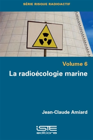 La radioécologie marine - Jean-Claude Amiard