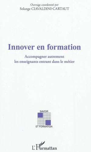 Innover en formation : accompagner autrement les enseignants entrant dans le métier