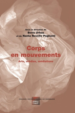 Corps en mouvements : arts, médias, médiations