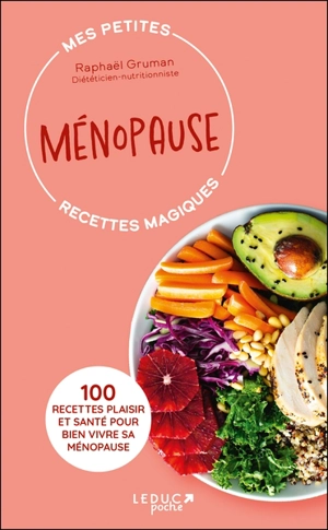 Ménopause : 100 recettes plaisir et santé pour bien vivre sa ménopause - Raphaël Gruman