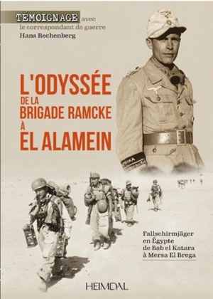 L'odyssée de la brigade Ramcke à El Alamein : Fallschirmjäger en Egypte de Bab el Katara à Mersa El Brega - Hans Rechenberg