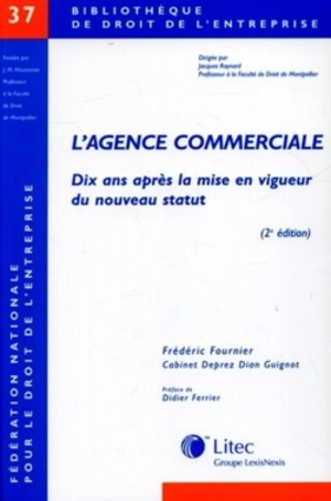 L'agence commerciale, 10 ans après la mise en vigueur du nouveau statut - Frédéric Fournier