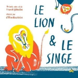 Le lion et le singe - Franck Sylvestre