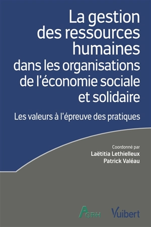 La gestion des ressources humaines dans les organisations de l'économie sociale et solidaire : les valeurs à l'épreuve des pratiques