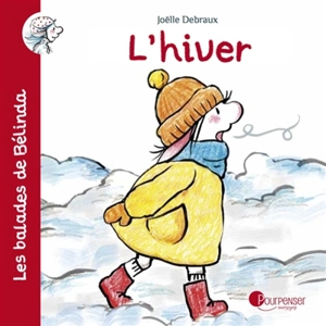 Les balades de Bélinda. L'hiver - Joëlle Debraux