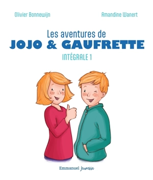 Les aventures de Jojo & Gaufrette : intégrale. Vol. 1 - Olivier Bonnewijn