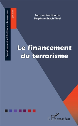 Le financement du terrorisme - Journée franco-belge de droit pénal (7 ; 2018 ; Nancy)