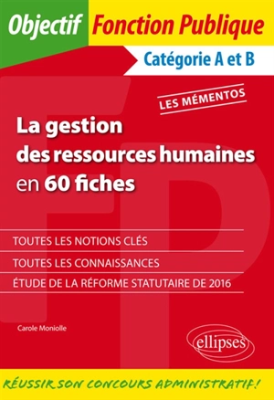 La gestion des ressources humaines en 60 fiches : catégorie A et B - Carole Moniolle