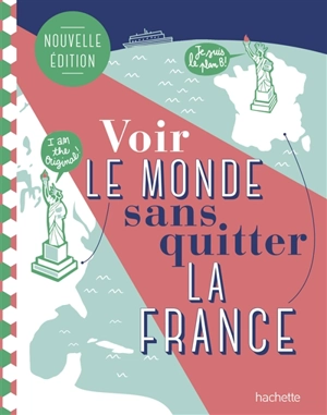 Voir le monde sans quitter la France - Céline Fion