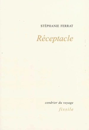 Réceptacle - Stéphanie Ferrat