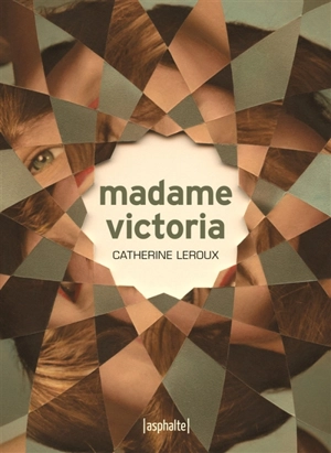 Madame Victoria - Catherine Leroux