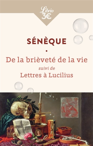 La brièveté de la vie. Lettres à Lucilius - Sénèque