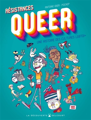 Résistances queer : une histoire des cultures LGBTQI+ - Antoine Idier