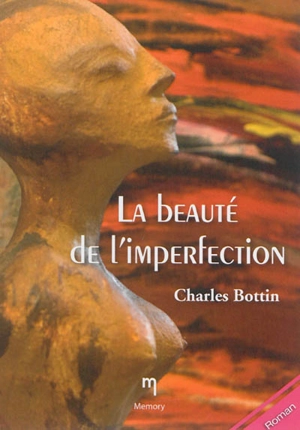 La beauté de l'imperfection - Charles Bottin