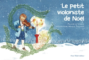 Le petit violoniste de Noël : conte - Pauline de Vençay