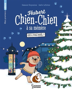 Hubert chien-chien à sa mémère. Qui a volé Noël ? - Emmanuel Bergounioux