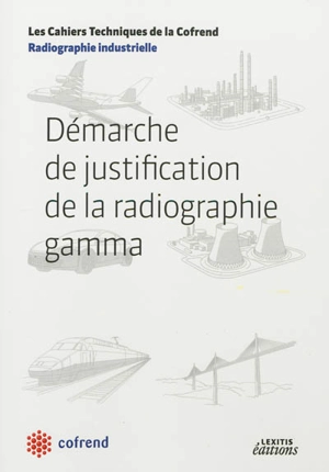 Démarche de justification de la radiographie gamma - Confédération française pour les essais non destructifs