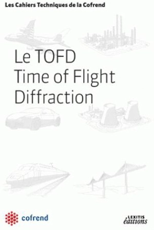 Le TOFD, Time of flight diffraction - Confédération française pour les essais non destructifs