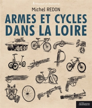 Armes et cycles dans la Loire - Michel Redon