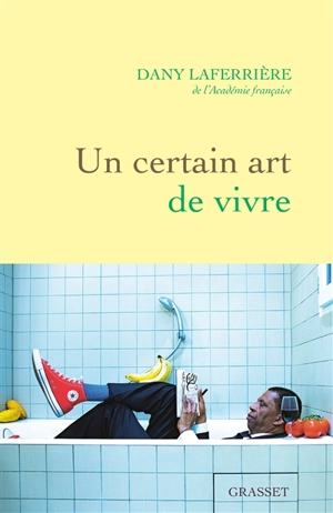 Un certain art de vivre - Dany Laferrière