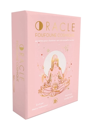 Oracle foufoune cosmique : 44 cartes pour cheminer vers une sexualité sacrée - Malory Malmasson