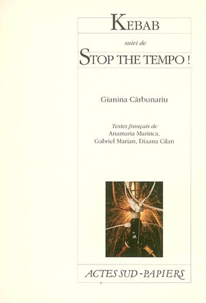 Kebab. Stop the tempo ! - Gianina Carbunariu