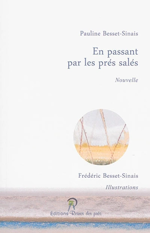 En passant par les prés salés : nouvelle - Pauline Besset-Sinais