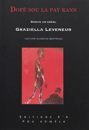 Dofé sou la pay kann : roman an kréol - Graziella Leveneur