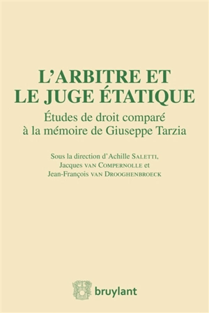 L'arbitre et le juge étatique : études de droit comparé à la mémoire de Giuseppe Tarzia