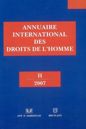 Annuaire international des droits de l'homme. Vol. 2. 2007 - Colloque international des droits de l'homme (2 ; 2006 ; Athènes)