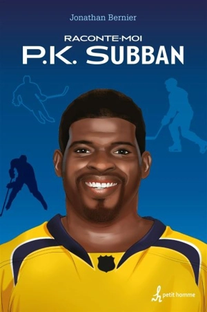 Raconte-moi P.K. Subban - Jonathan Bernier