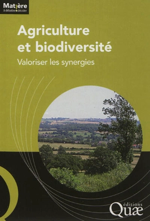 Agriculture et biodiversité : valoriser les synergies : expertise scientifique collective Inra, juillet 2008 - Institut national de la recherche agronomique (France)