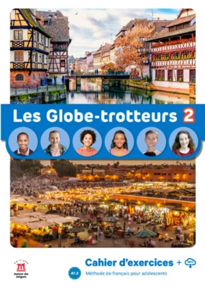 Les globe-trotteurs 2, A1.2 : méthode de français pour adolescents : cahier d'exercices + MP3 - Christelle Barbera