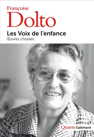 Les voix de l'enfance : oeuvres choisies - Françoise Dolto