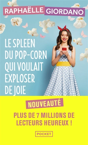 Le spleen du pop-corn qui voulait exploser de joie - Raphaëlle Giordano