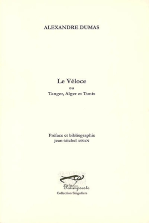 Le Véloce ou Tanger, Alger et Tunis - Alexandre Dumas