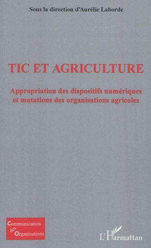 TIC et agriculture : appropriation des dispositifs numériques et mutations des organisations agricoles : RAUDIN, Recherches aquitaines sur les usages pour le développement des dispositifs numériques