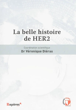 La belle histoire de HER2 : textes originaux et articles parus en septembre et en octobre 2015 dans La Lettre du cancérologue