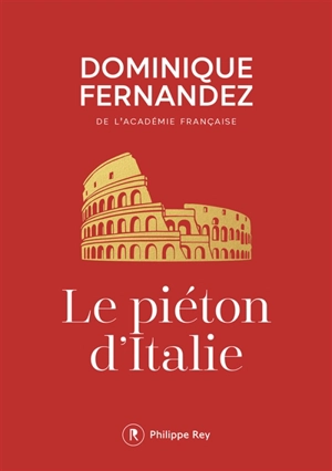 Le piéton d'Italie - Dominique Fernandez