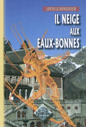 Il neige aux Eaux-Bonnes - Louis Le Bondidier