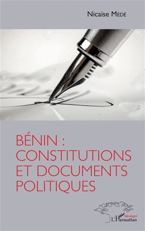 Bénin : Constitutions et documents politiques - Kouamé Nicaise Mede Zinsou