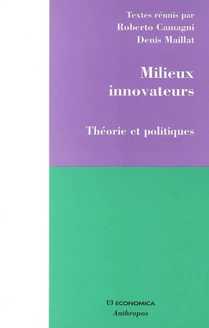 Milieux innovateurs : théorie et politiques - Groupe de recherche européen sur les milieux innovateurs
