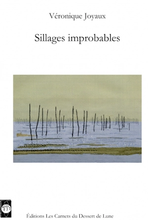 Sillages improbables - Véronique Joyaux