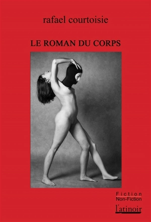 Le roman du corps - Rafael Courtoisie