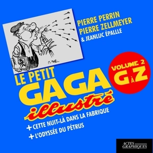 Le petit gaga illustré. Vol. 2. G à Z - Pierre Perrin