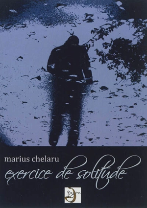 Exercice de solitude : poèmes - Marius Chelaru