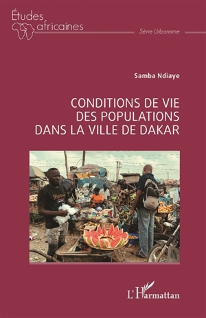 Conditions de vie des populations dans la ville de Dakar - Papa Samba Ndiaye