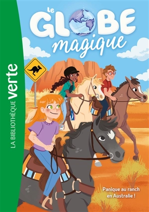Le globe magique. Vol. 4. Panique au ranch en Australie ! - Madeleine Féret-Fleury