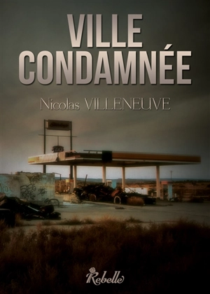 Ville condamnée - Nicolas Villeneuve