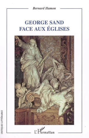 George Sand face aux Eglises - Bernard Hamon